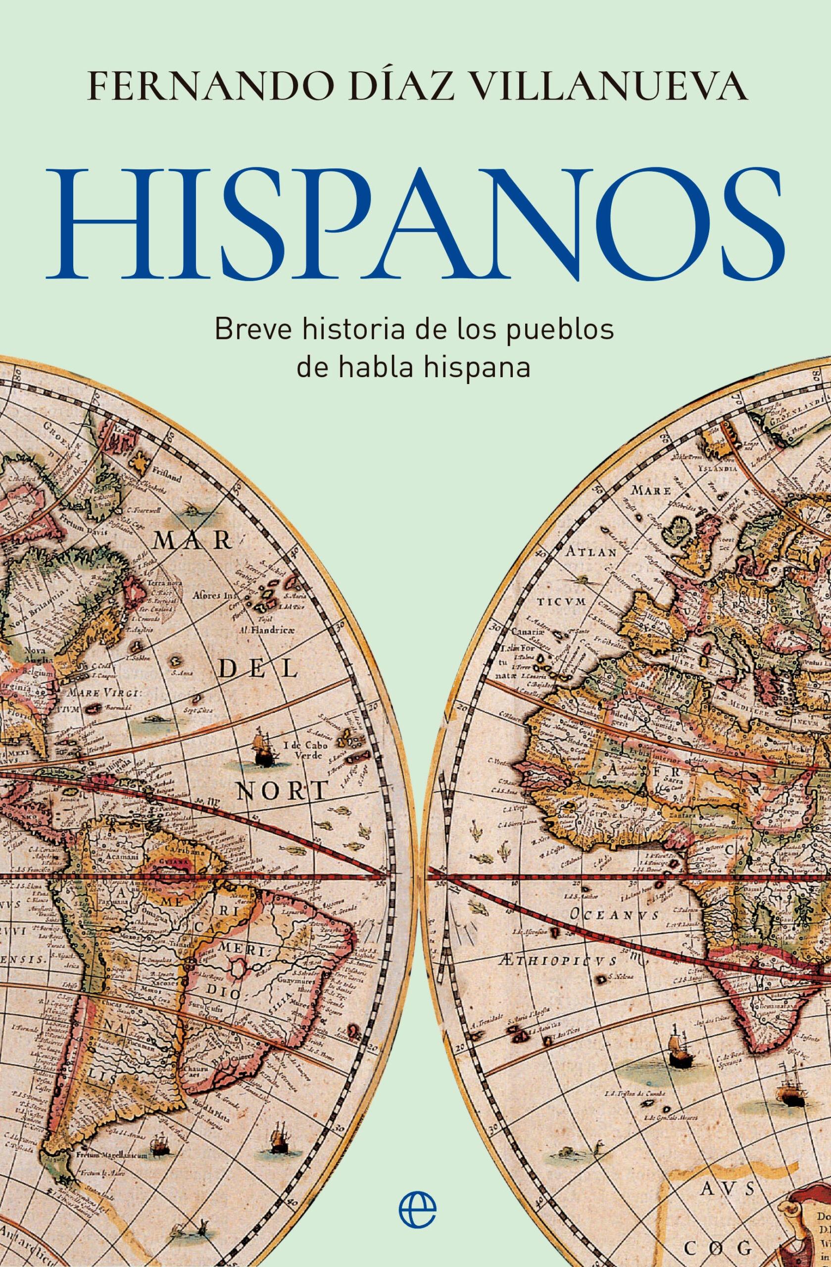 Hispanos  "Breve Historia de los Pueblos de Habla Hispana ". 