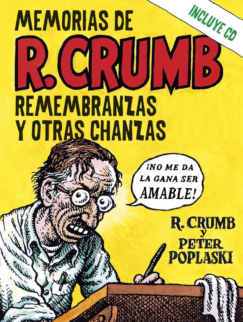 Mmemorias de R. Crumb "Remembranzas y Otras Chanzas". 