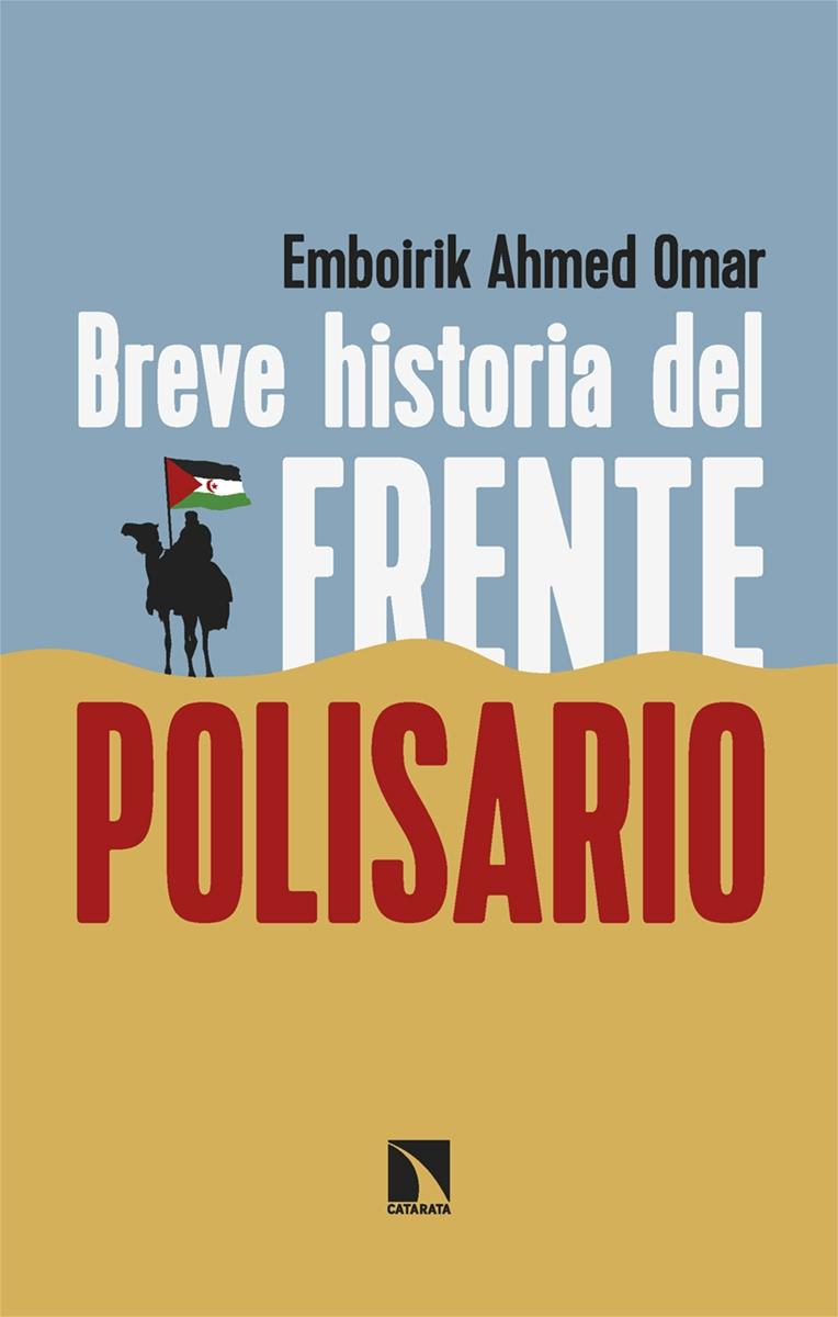 Breve Historia del Frente Polisario "Cincuenta Años de Resistencia". 