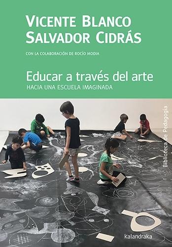 Educar a Través del Arte "Hacia una Escuela Imaginada". 