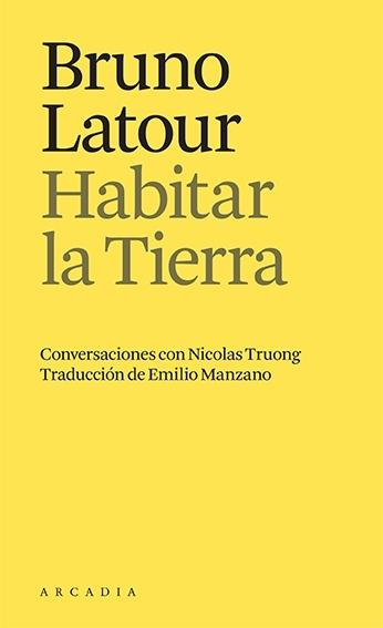 Habitar la Tierra "Conversaciones con Nicolas Truong". 