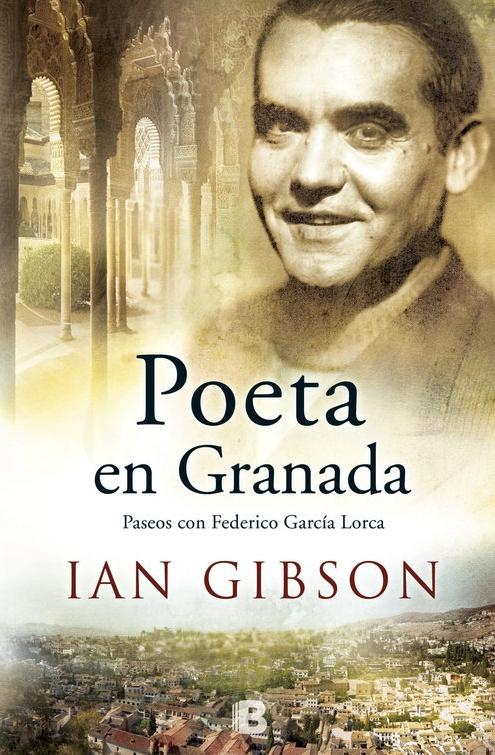 Poeta en Granada. Vida de Federico "Paseos con Federico García Lorca". 
