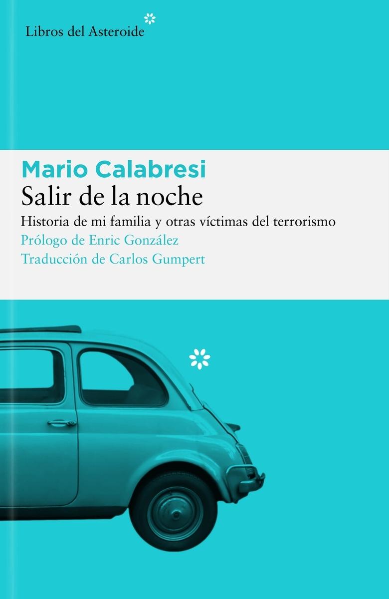 Salir de la Noche "Historia de mi Familia y de Otras Víctimas del Terrorismo"