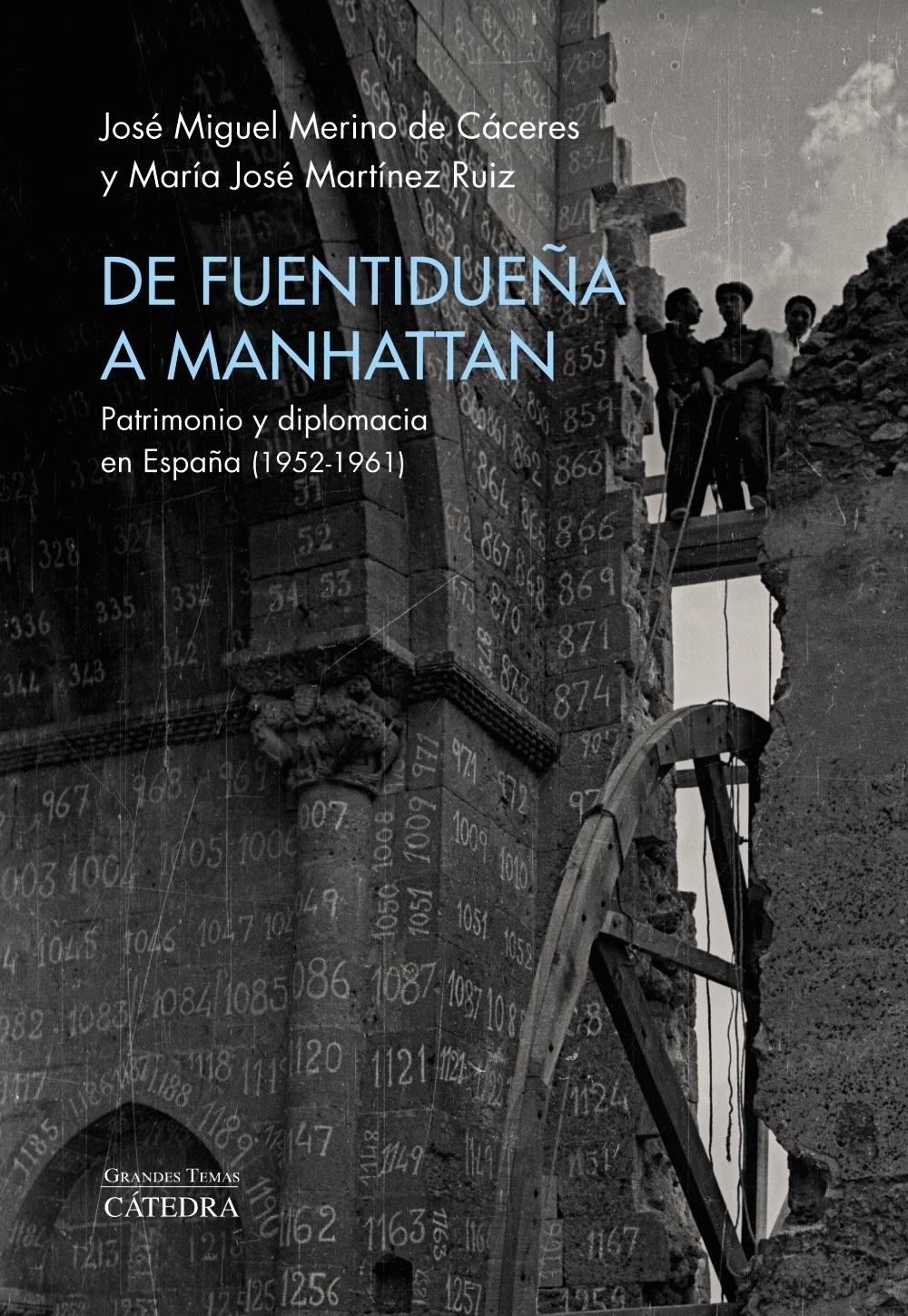 De Fuentidueña a Manhattan "Patrimonio y Diplomacia en España (1952-1961)". 
