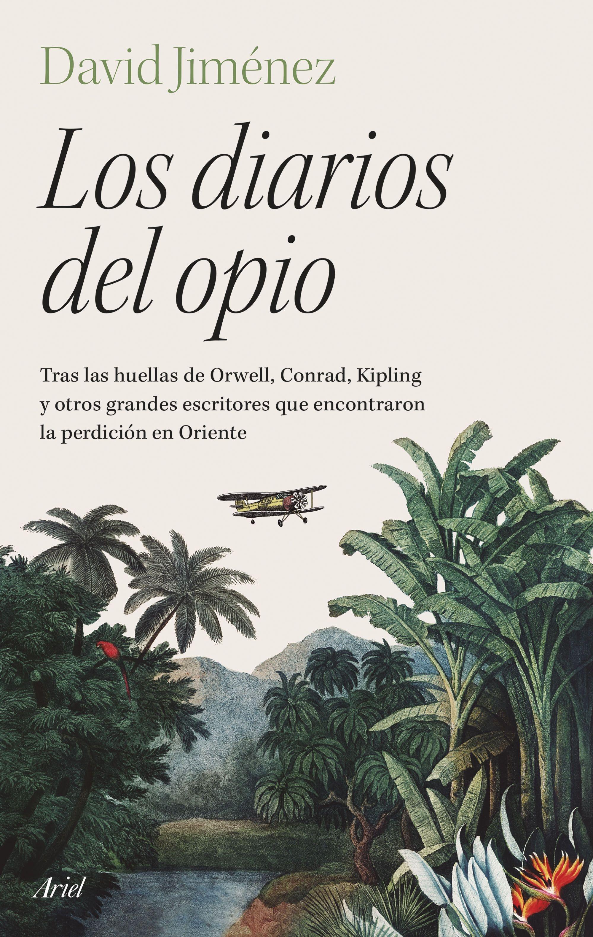Los Diarios del Opio "Tras las Huellas de Orwell, Conrad, Kipling y Otros Grandes Escritores Q". 