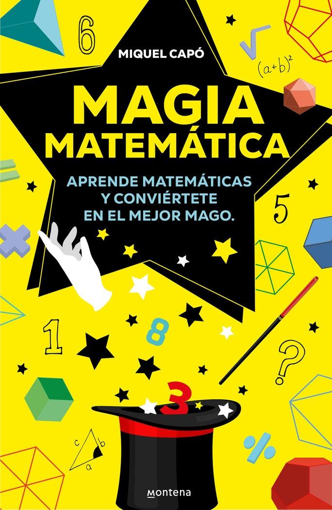 Magia Matemática "Aprende Matemáticas y Conviértete en el Mejor Mago". 