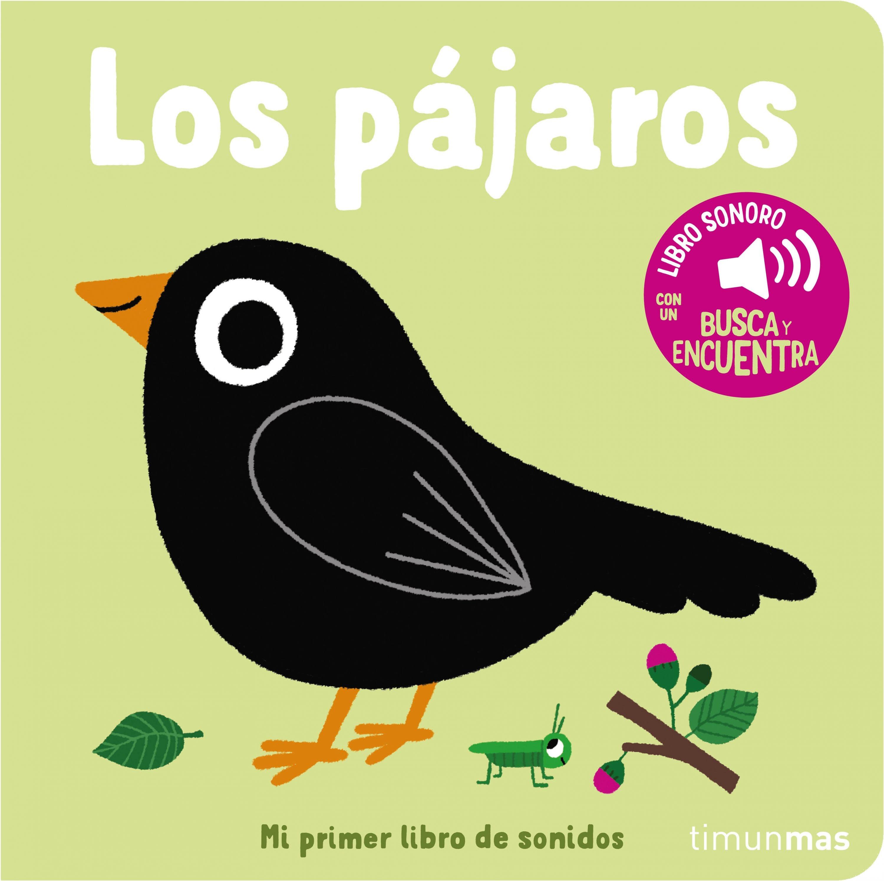 Los Pájaros "Mi Primer Libro de Sonidos ". 