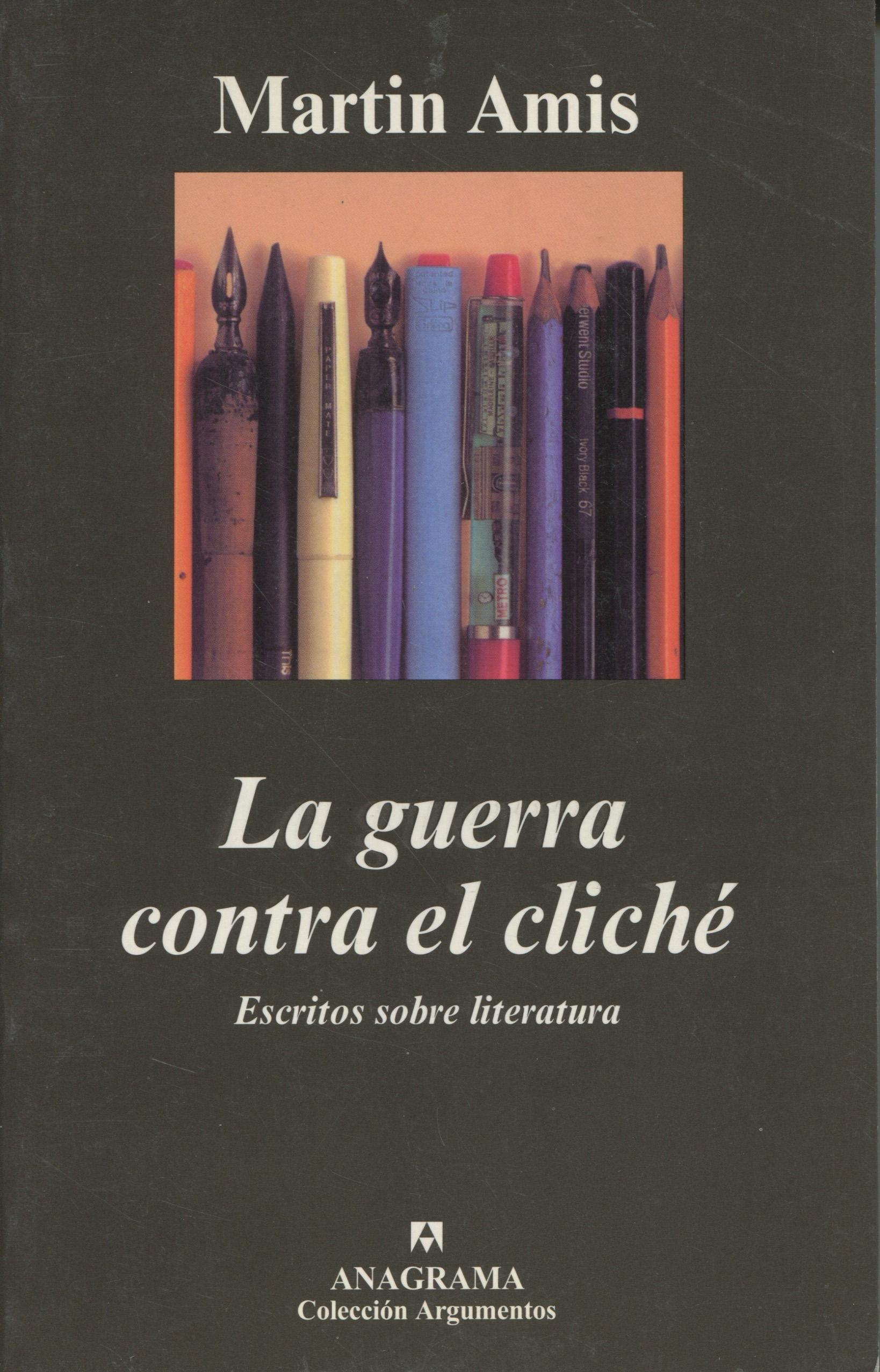 GUERRA CONTRA EL CLICHÉ, LA "Escritos sobre literatura". 