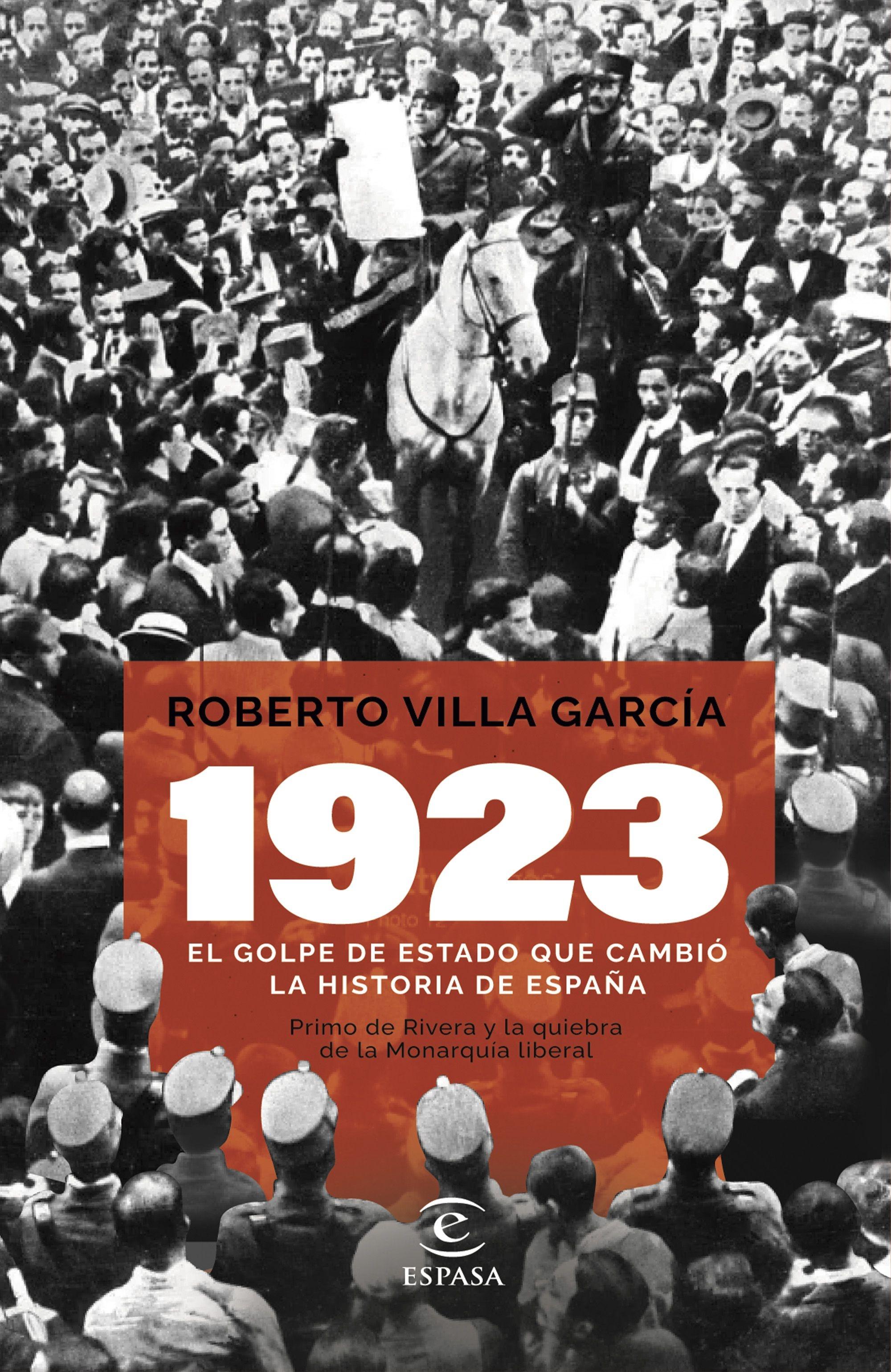 1923. el Golpe de Estado que Cambió la Historia de España "Primo de Rivera y la Quiebra de la Monarquía Liberal". 