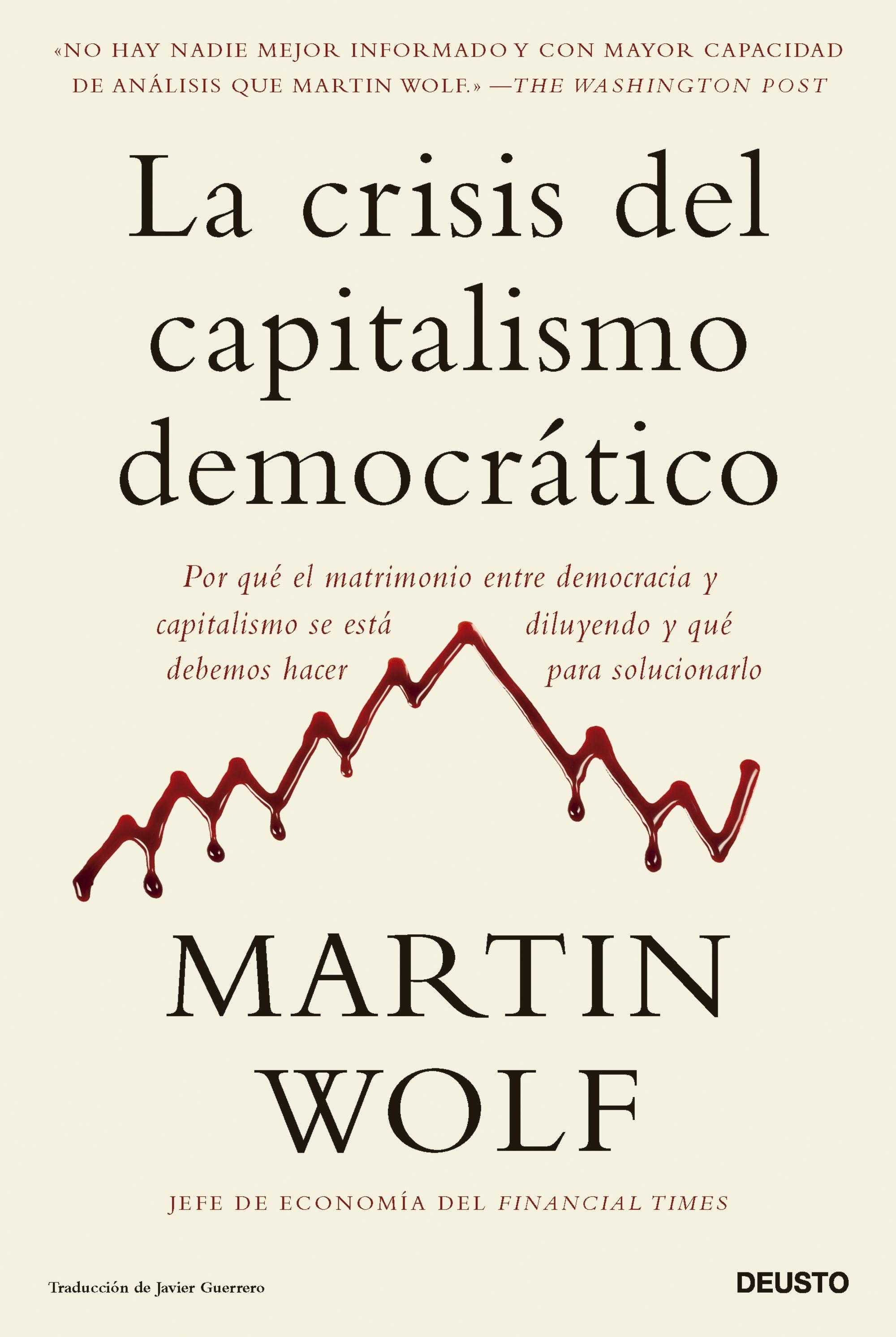 La Crisis del Capitalismo Democrático "Por que el Matrimonio Entre Democracia y Capitalismo se Está Diluyendo Y". 