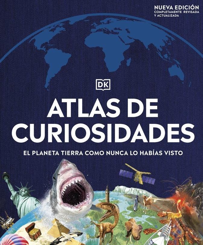 Atlas de Curiosidades (Nueva Edición) "El Planeta Tierra como Nunca lo Habías Visto". 