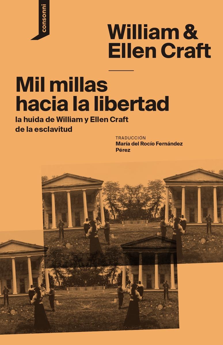 Mil Millas hacia la Libertad "La Huida de Willian y Ellen Craft de la Esclavitud". 