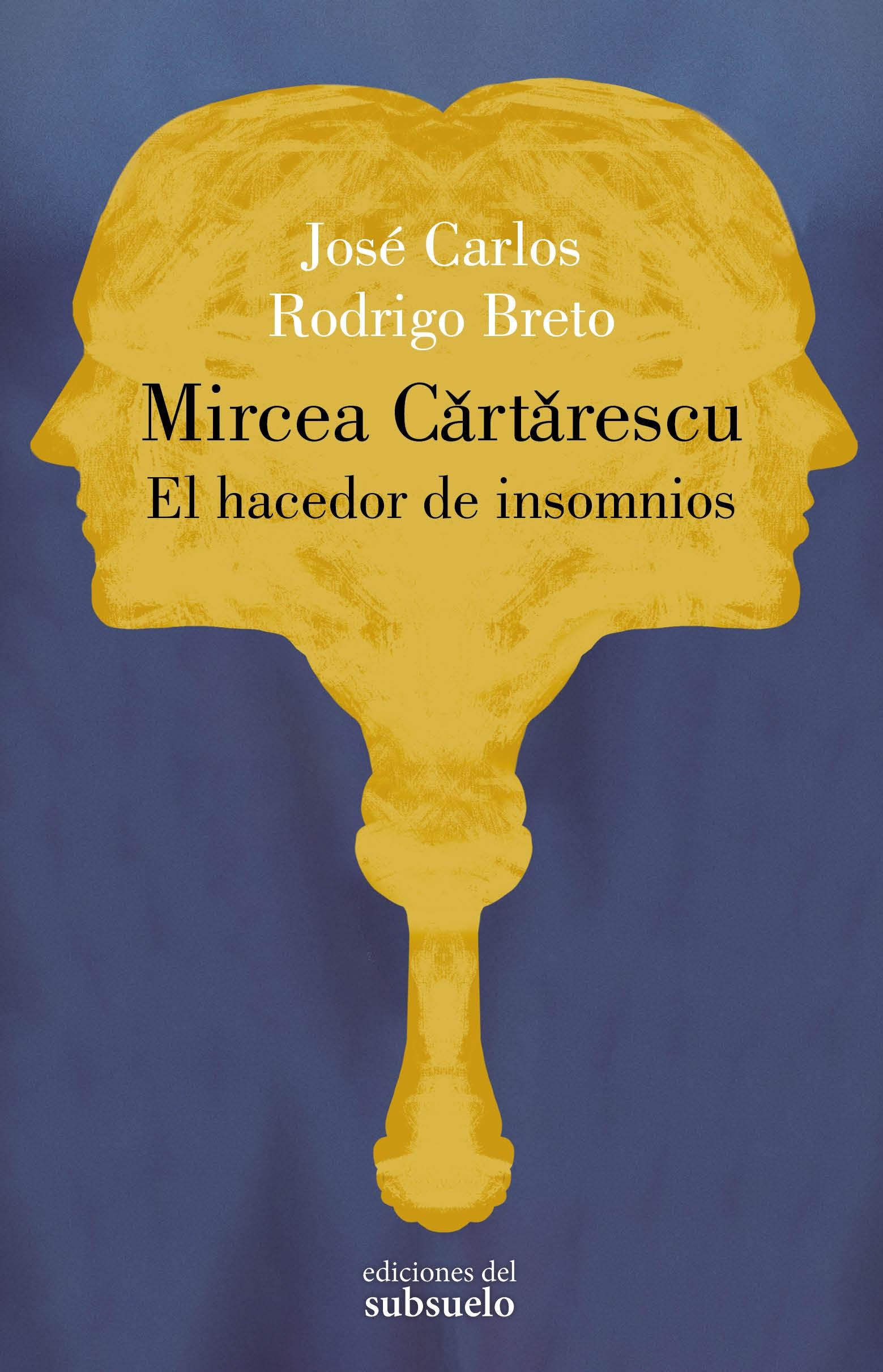 Mircea Cartarescu. el Hacedor de Insomnios. 