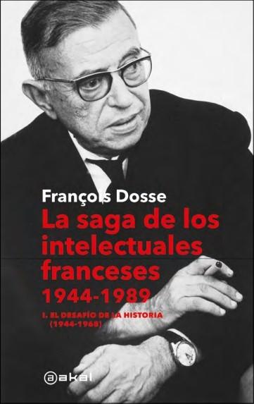 La Saga de los Intelectuales Franceses, 1944-1989 "I. el Desafío de la Historia (1944-1968)". 