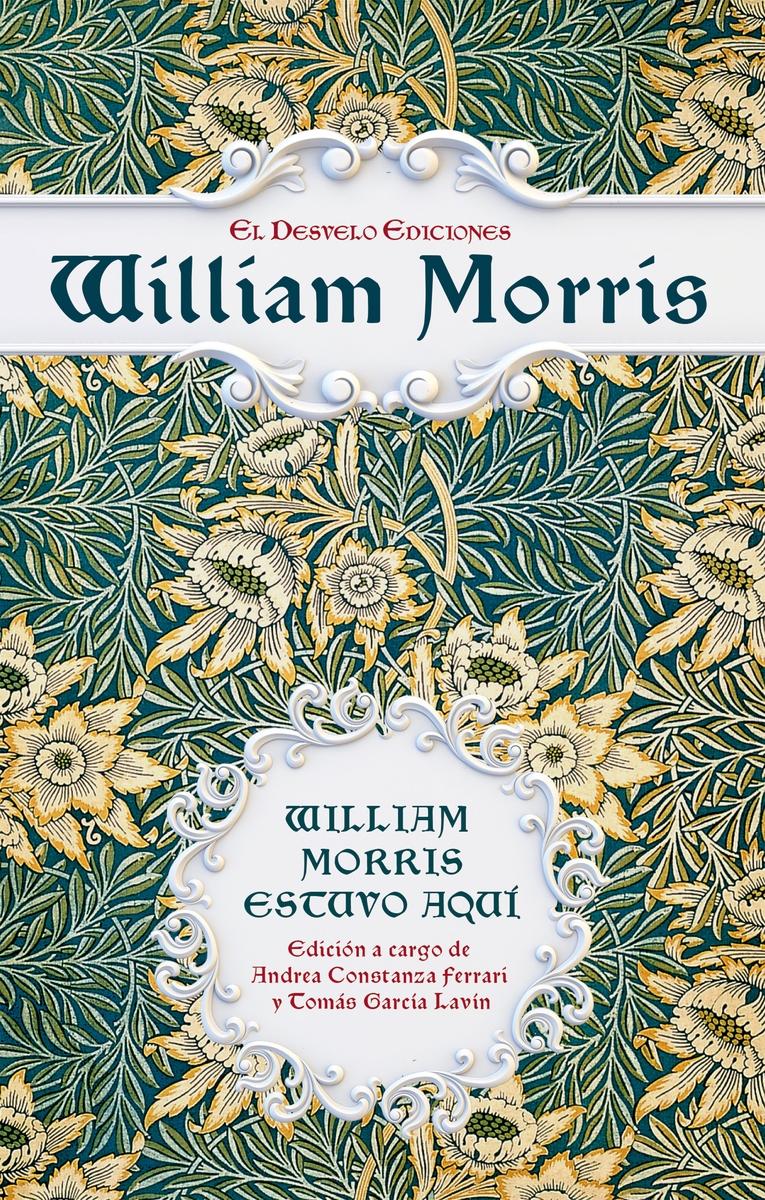 William Morris Estuvo Aquí. 