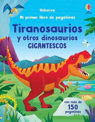 Tiranosaurios y Otros Dinosaurios Gigantescos. 