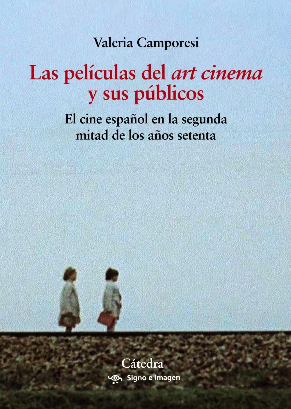 Las Películas del "Art Cinema" y sus Públicos "El Cine Español en la Segunda Mitad de los Años Setenta". 