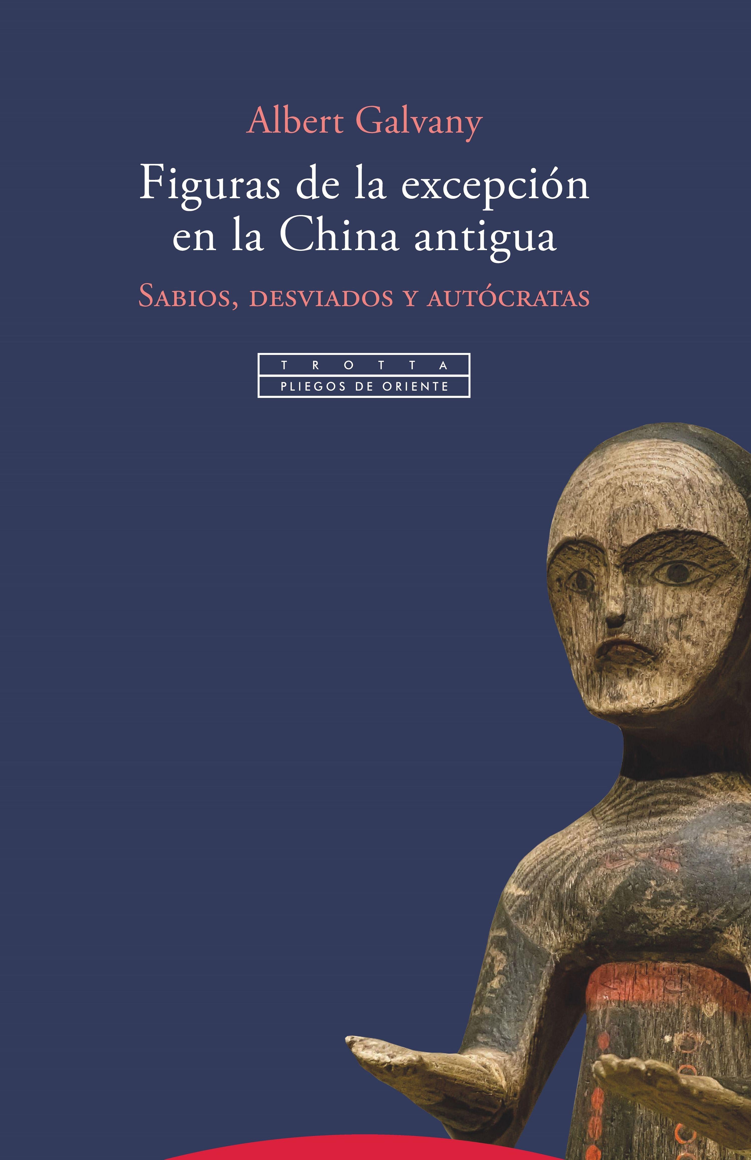 Figuras de la Excepcion en la China Antigua "Sabios, Desviados y Autocratas". 