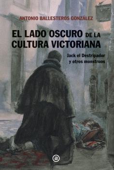 El Lado Oscuro de la Cultura Victoriana. 