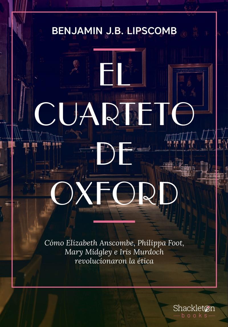 El Cuarteto de Oxford "Cómo Elizabeth Anscombe, Philippa Foot, Mary Midgley e Iris Murdoch Revo". 