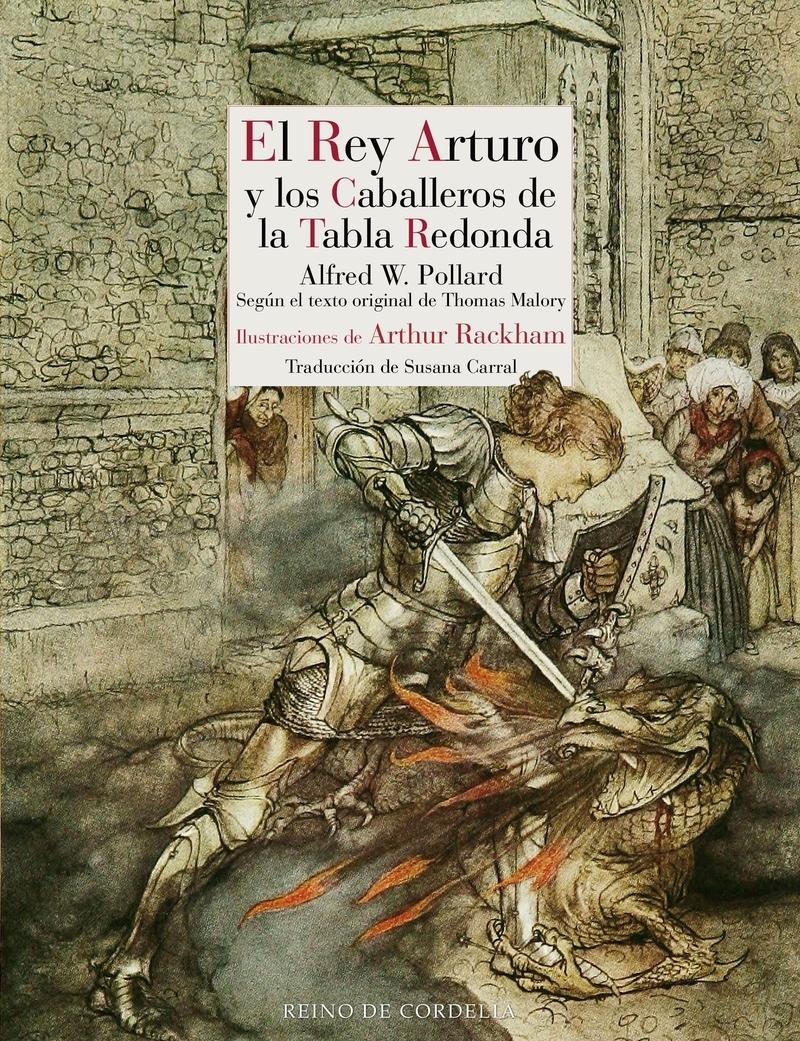 El Rey Arturo y los Caballeros de la Tabla Redonda  "Según el Texto Original de Thomas Malory ". 