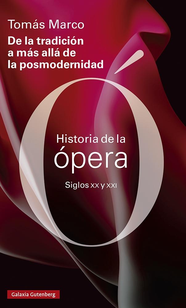 De la Tradición a Más Allá de la Posmodernidad "Historia de la Ópera de los Siglos XX y Xxi". 