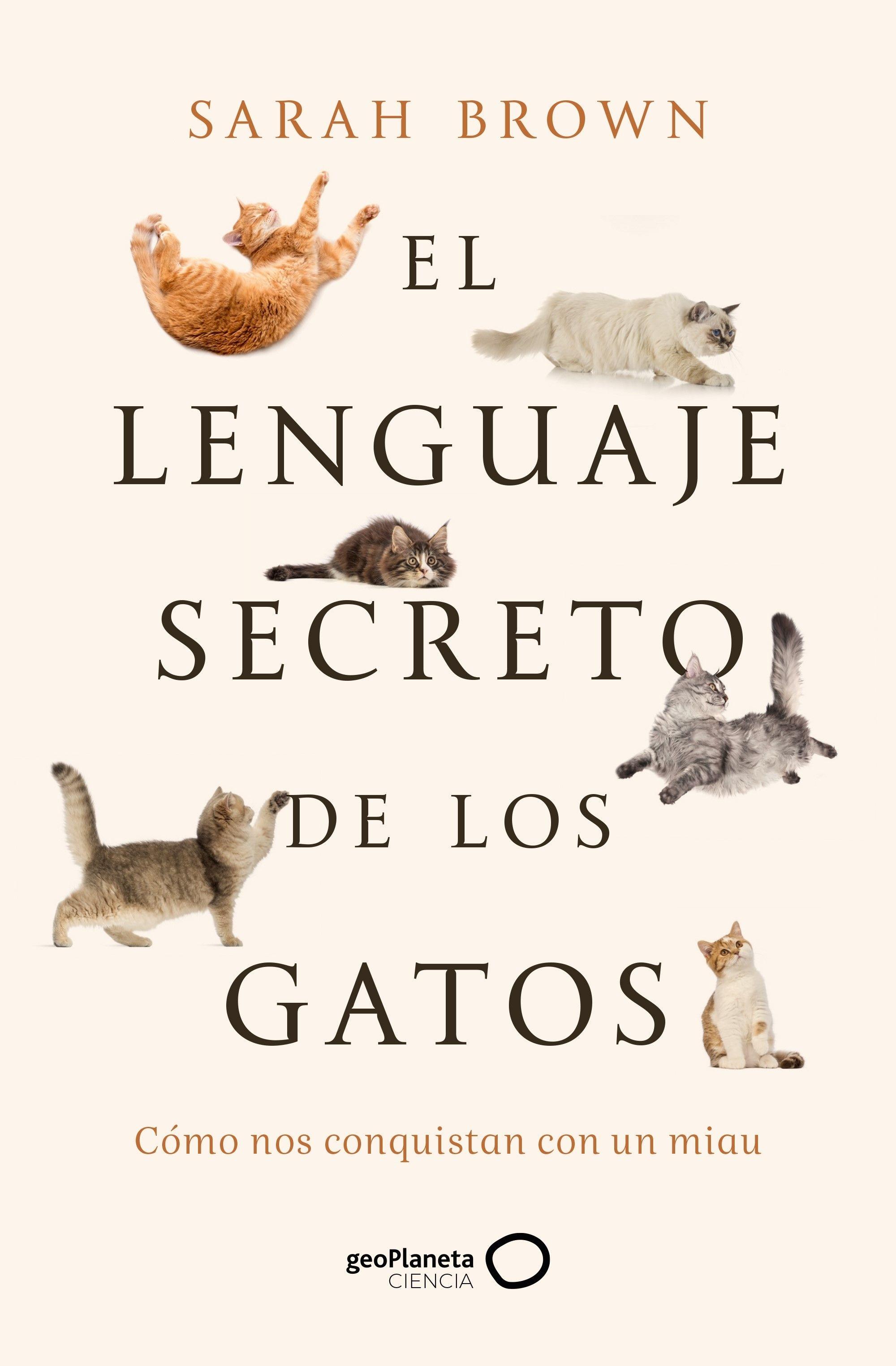 El Lenguaje Secreto de los Gatos. 