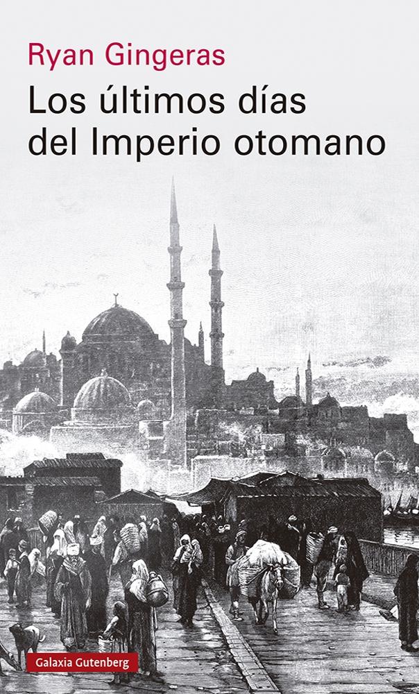 Los Últimos Días del Imperio Otomano, 1918-1922. 