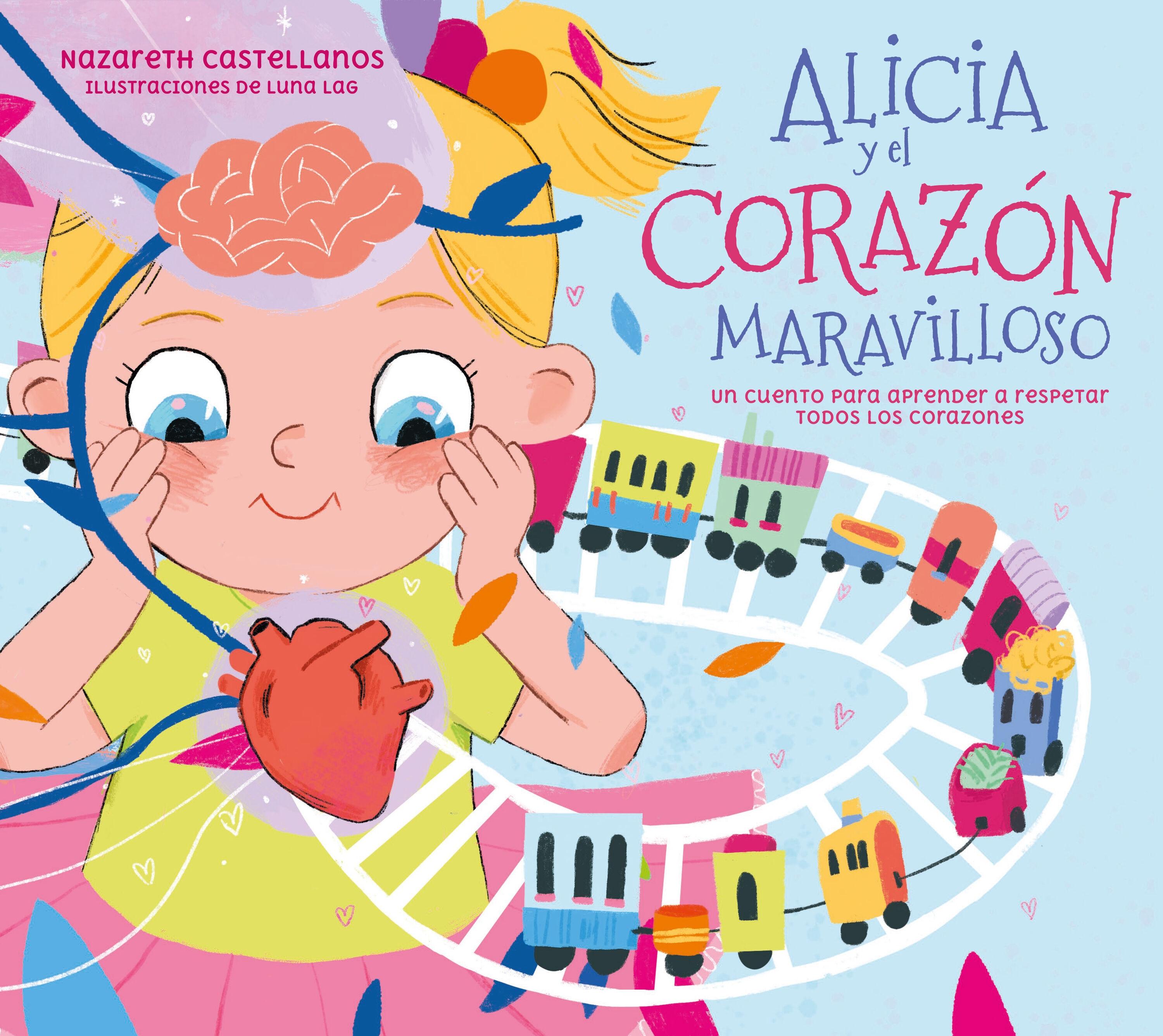 Alicia y el Corazón Maravilloso "Un Cuento para Aprender a Respetar Todos los Corazones". 