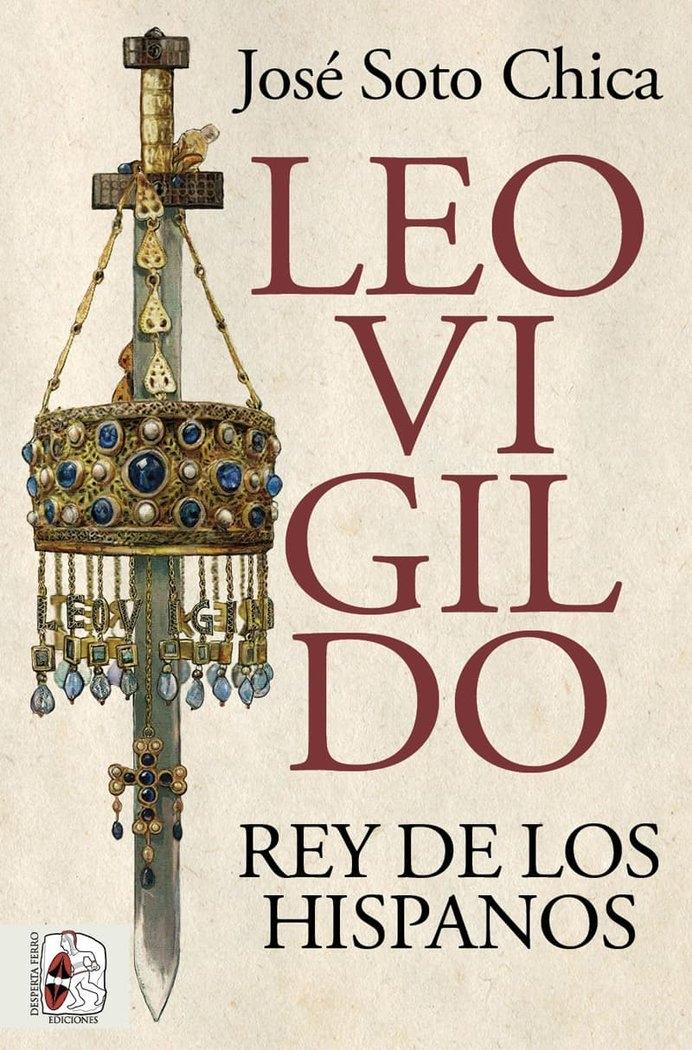 Leovigildo. Rey de los Hispanos. 