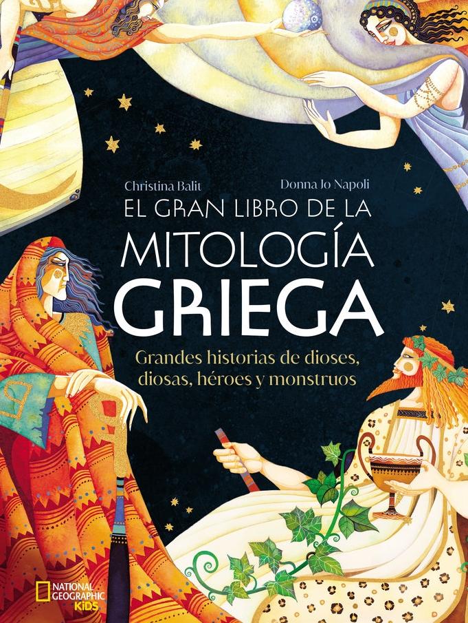 El Gran Libro de la Mitología Griega "Grandes Historias de Dioses, Diosas, Héroes y Monstruos". 