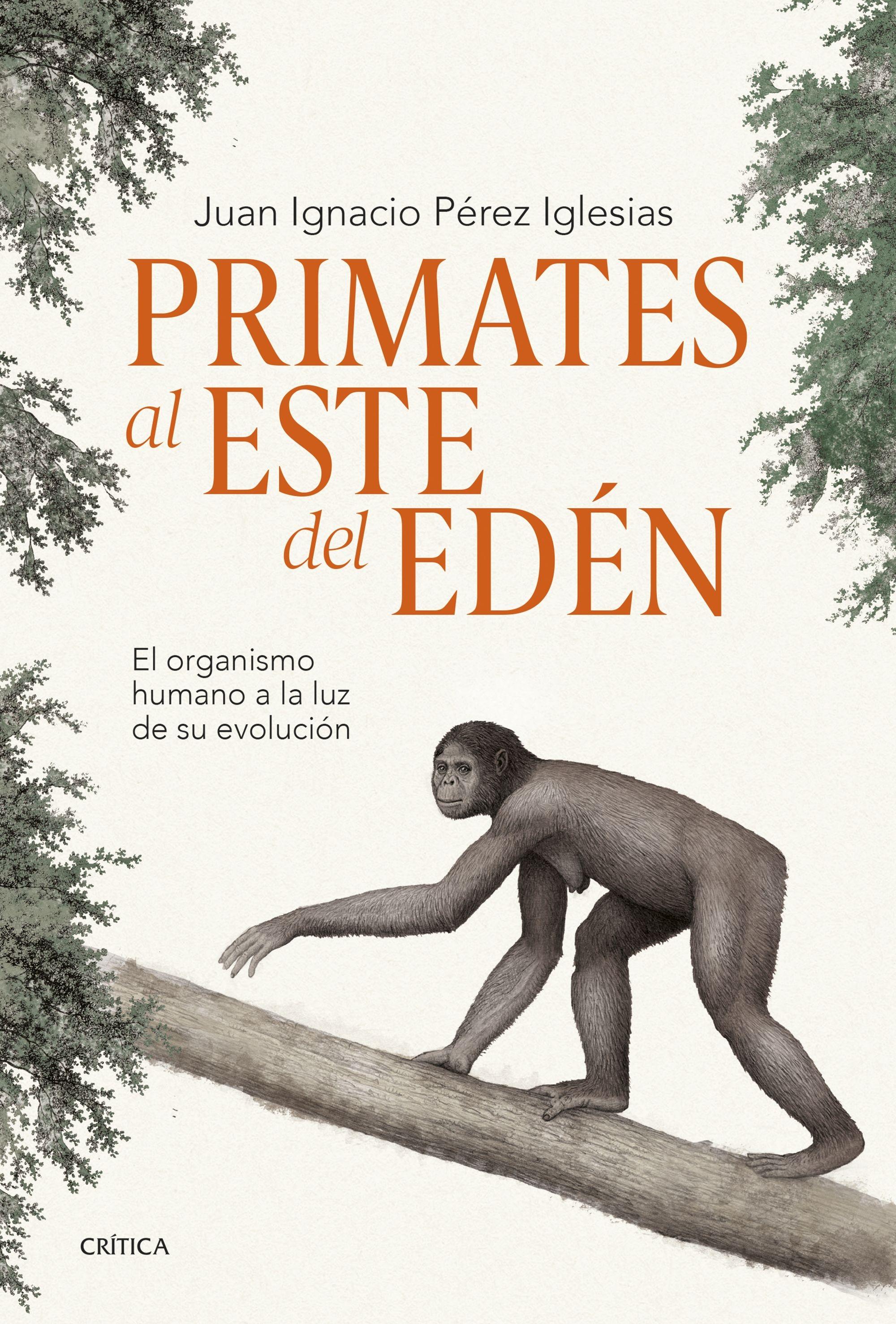 Primates al Este del Edén "El Organismo Humano a la Luz de su Evolución". 