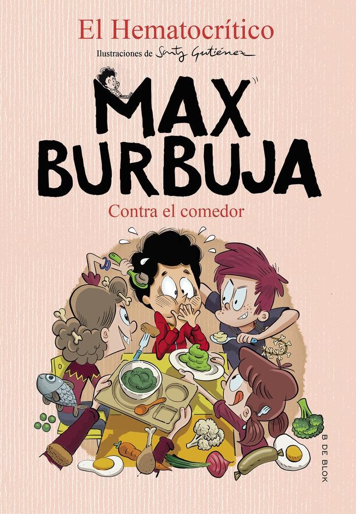 Max Burbuja 4 "Max Burbuja contra el Comedor". 