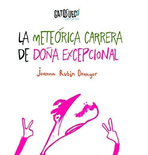 La Meteórica Carrera de Doña Excepcional. 