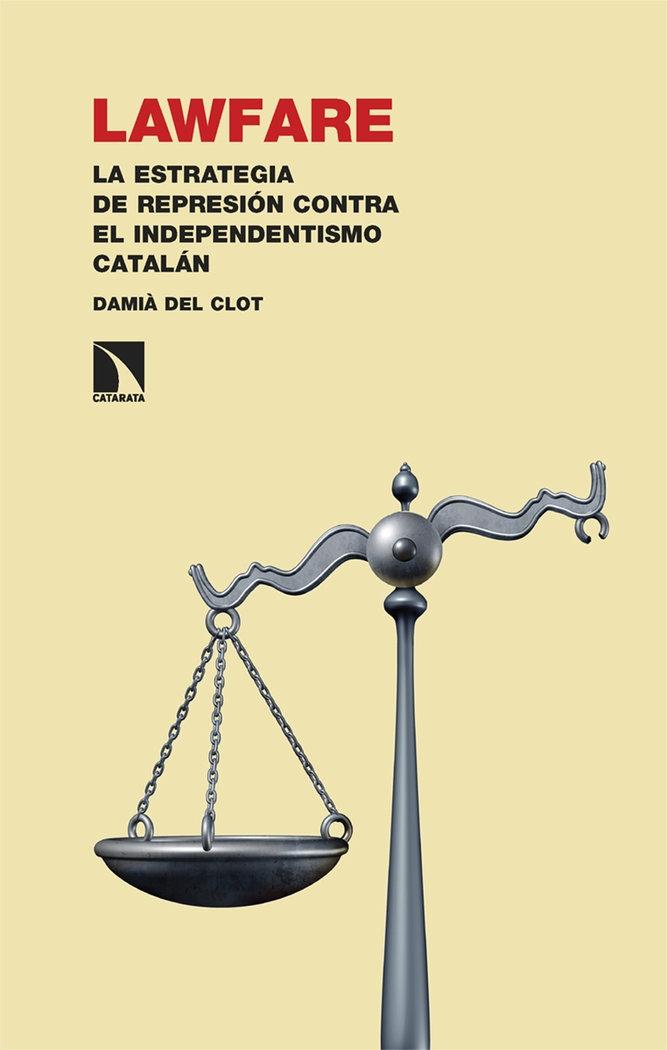 Lawfare "La Estrategia de Represión contra el Independentismo Catalán". 