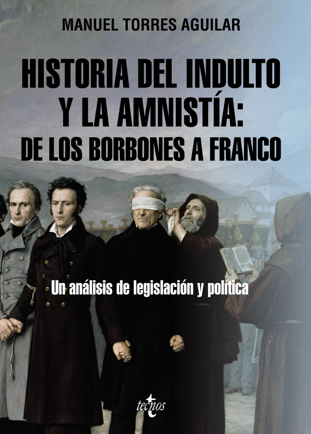 Historia del Indulto y la Amnistía: de los Borbones a Franco "Un Análisis de Legislación y Política". 