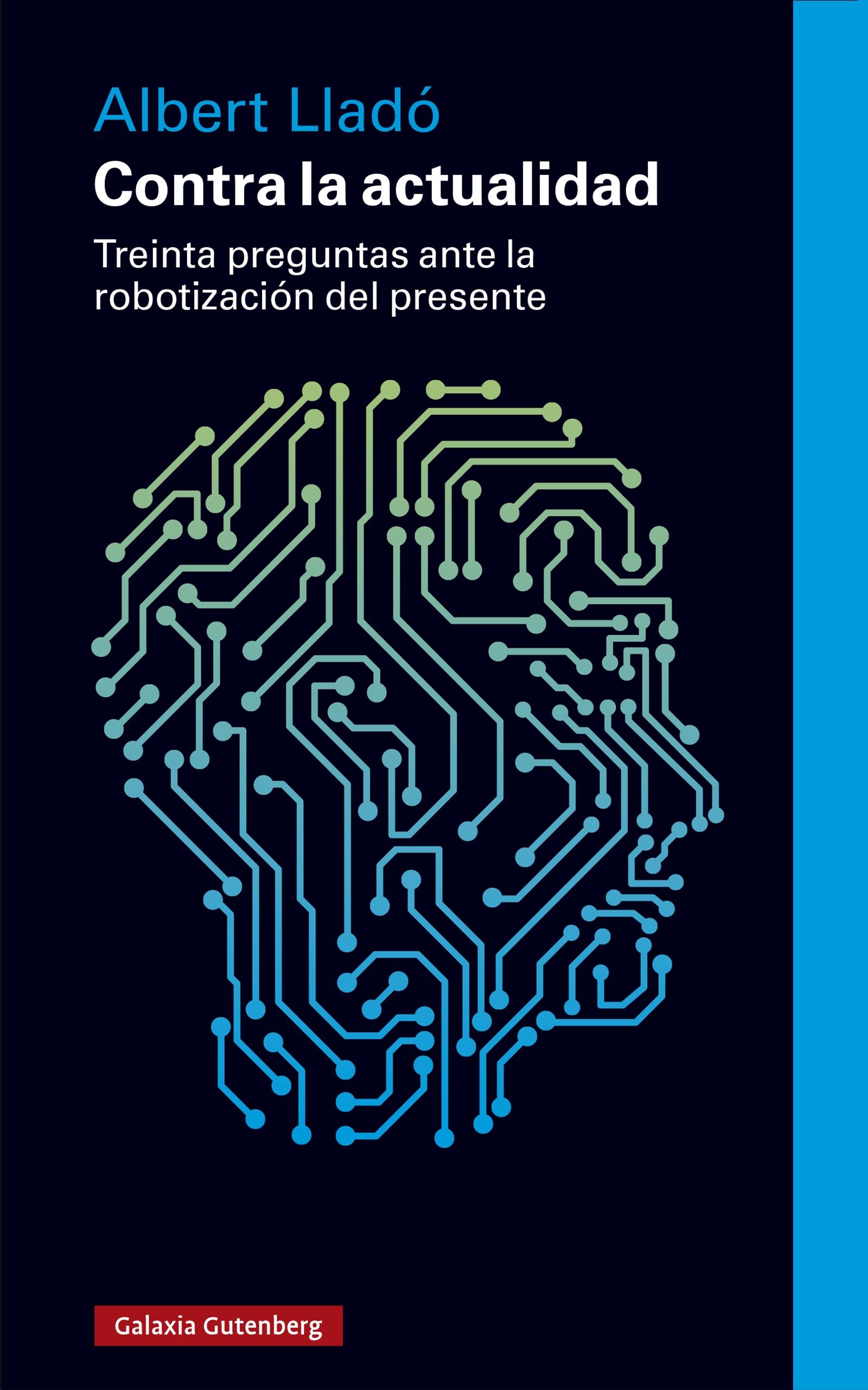 Contra la Actualidad "Treinta Preguntas ante la Robotización del Presente". 