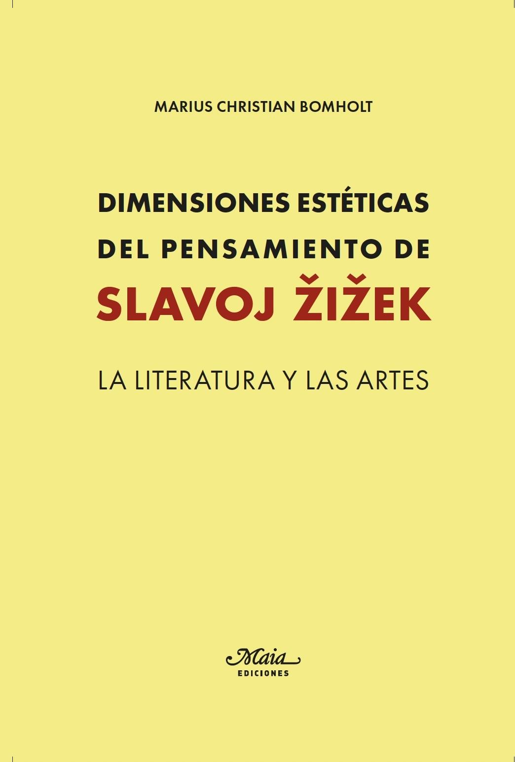 Dimensiones Estéticas del Pensamiento de Slavoj Zizek "La Literatura y las Artes". 