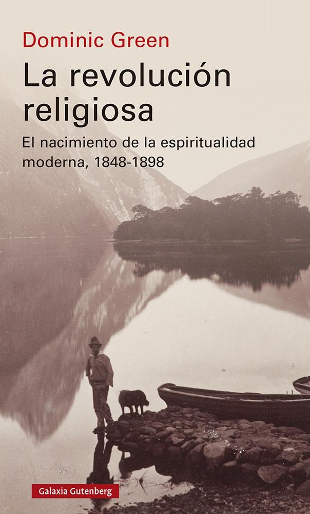 La Revolución Religiosa "El Nacimiento de la Espiritualidad Moderna, 1848-1898". 
