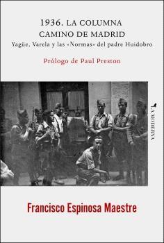 1936. la Columna Camino de Madrid "Yague, Varela y las "Normas" del Padre Huidobro". 