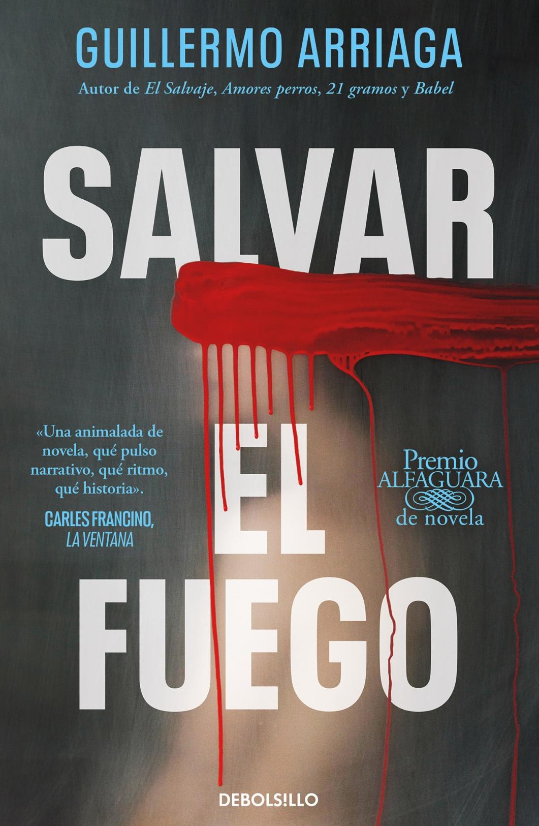 Salvar el Fuego (Premio Alfaguara). 