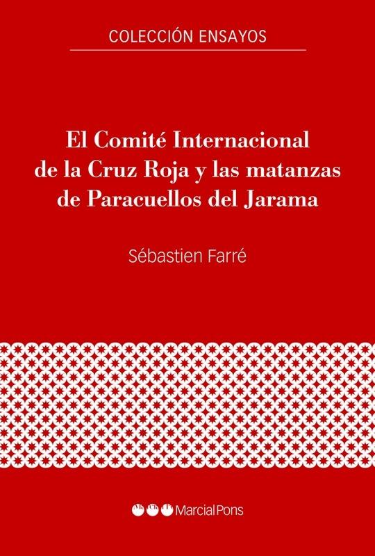 El Comité Internacional de la Cruz Roja y las Matanzas de Paracuellos del Jarama. 