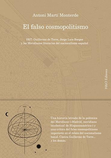 El Falso Cosmopolitismo "1927: Guillermo de Torre, Jorge Luis Borges y los Meridianos Literarios"