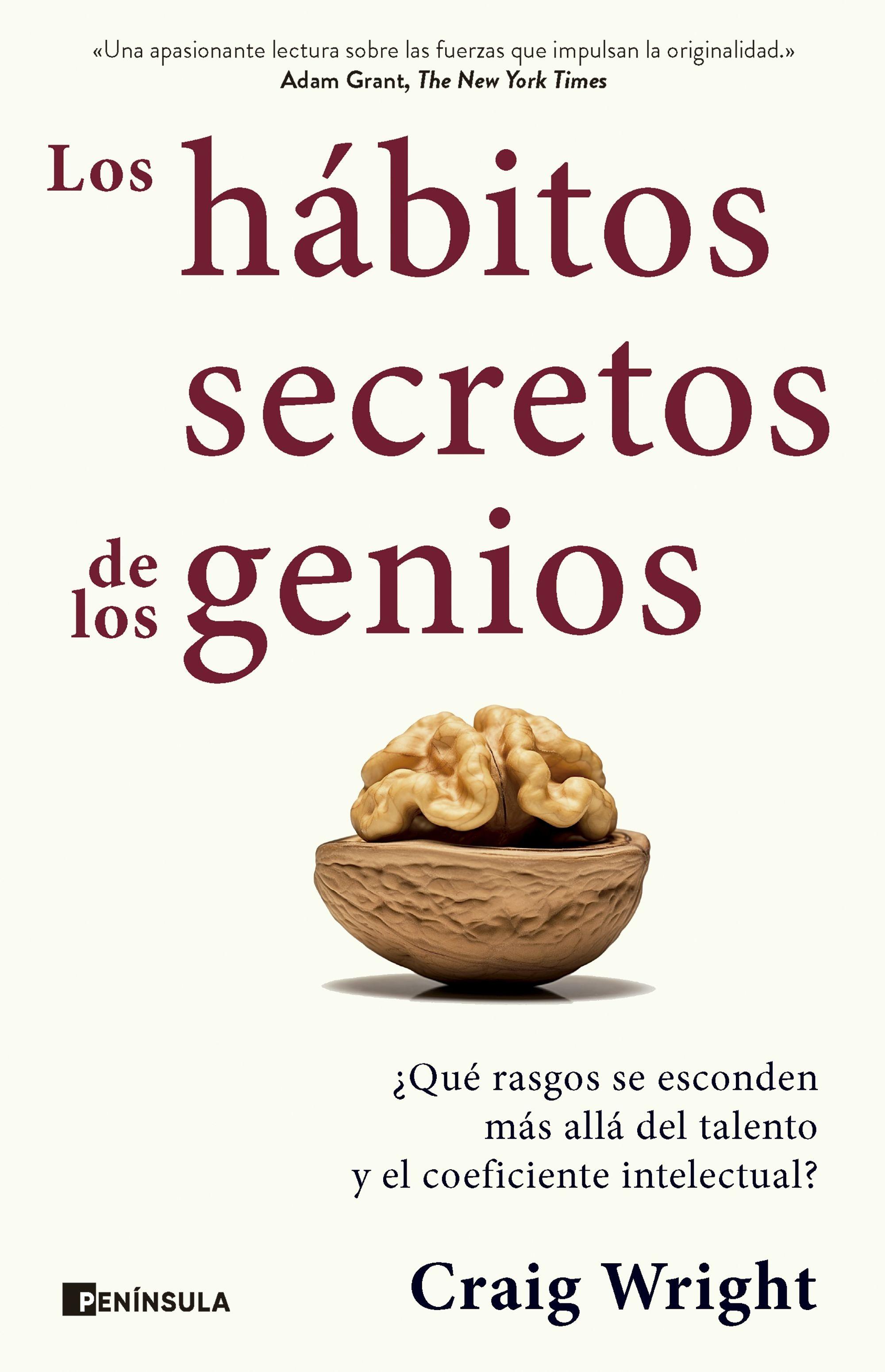 Los Hábitos Secretos de los Genios "¿Qué Rasgos se Esconden Más Allá del Talento y el Coeficiente Intelectua". 