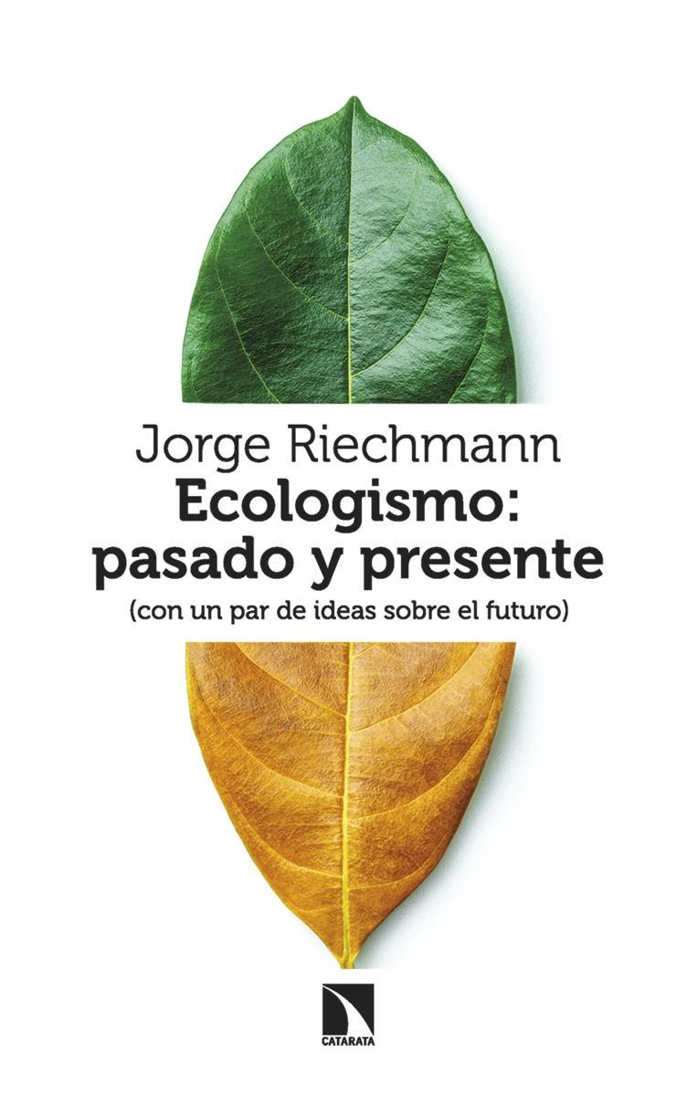 Ecologismo: Pasado y Presente "(Con un Par de Ideas sobre el Futuro)". 