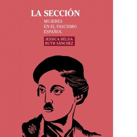 La Seccion "Mujeres en el Fascismo Español". 