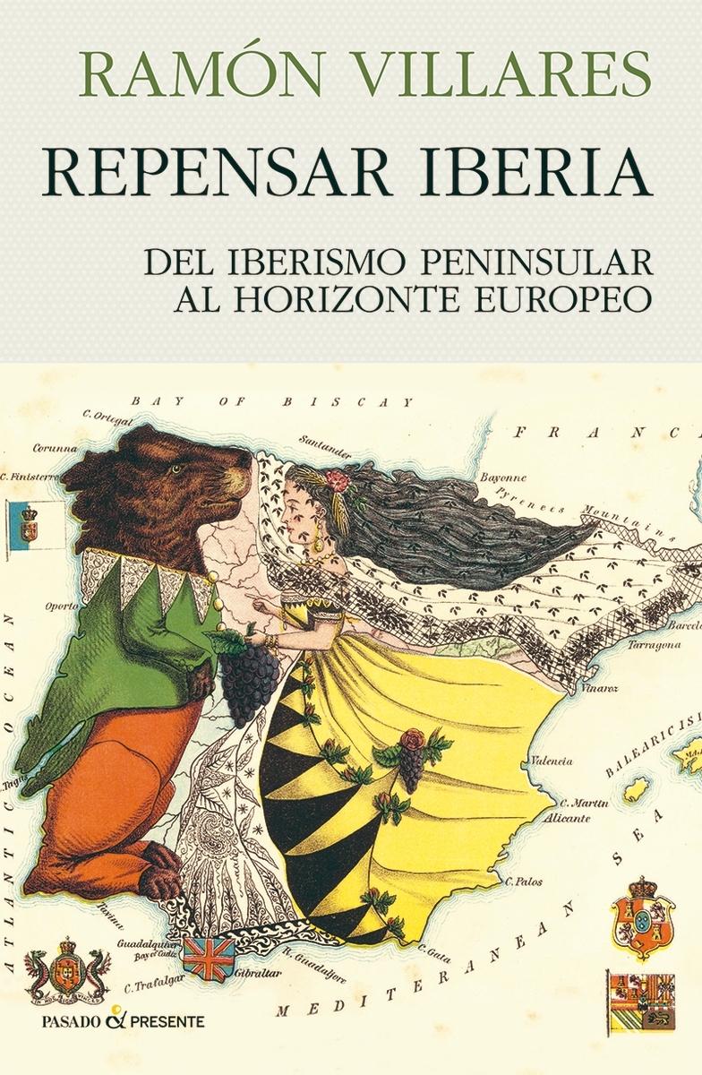 Repensar Iberia "Del Iberismo Peninsular al Horizonte Europeo". 
