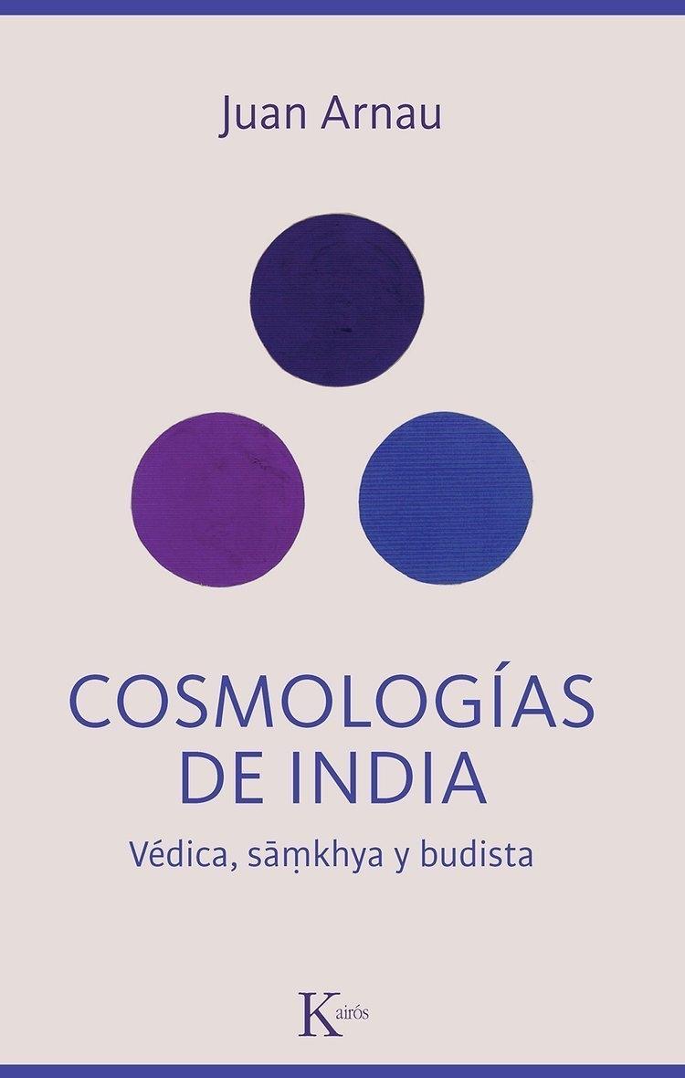 Cosmologías de India "Védica, Samkhya, Budista". 
