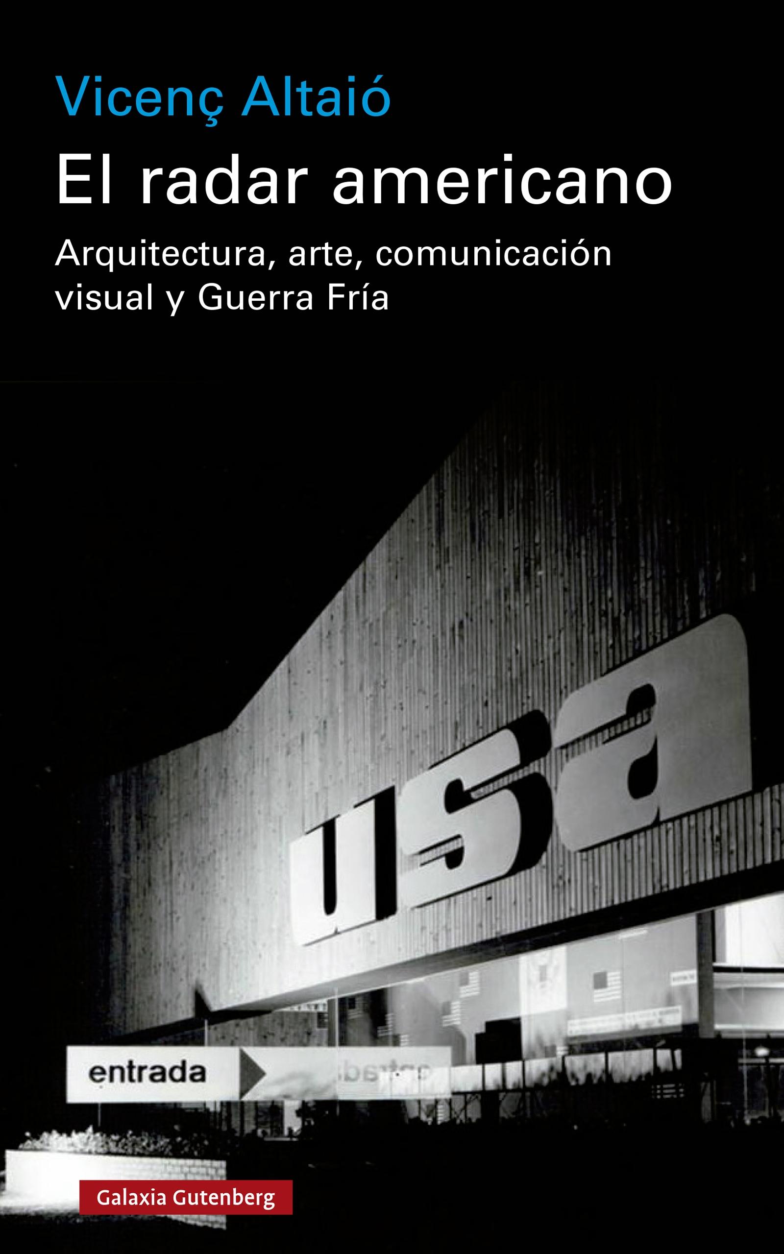 El Radar Americano "Arquitectura, Arte, Comunicación Visual y Guerra Fría". 
