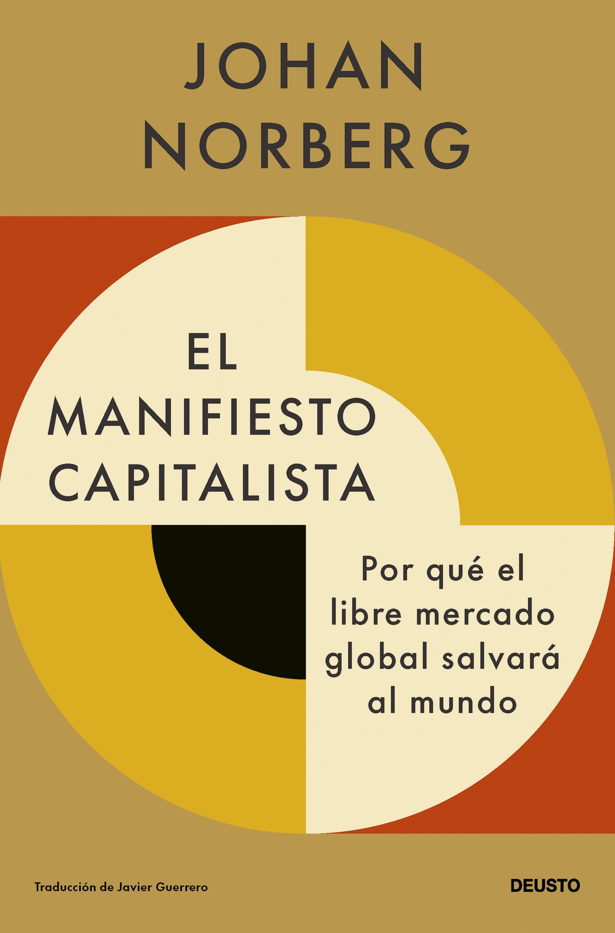 El Manifiesto Capitalista "Por que el Libre Mercado Global Salvará al Mundo". 